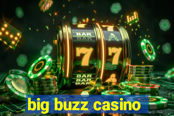 big buzz casino